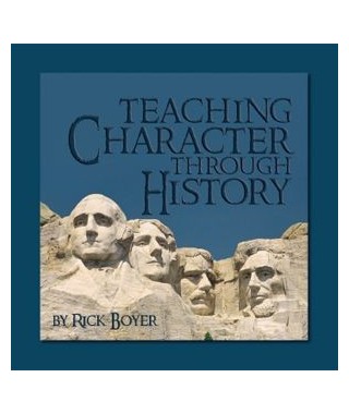 Teaching Character Through History Audio Download by Rick Boyer