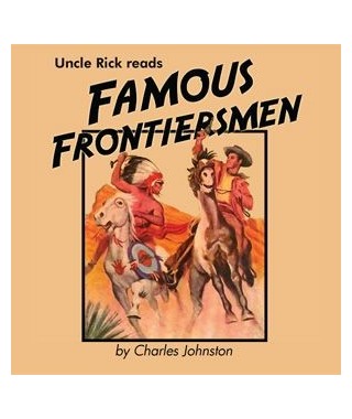Uncle Rick Reads Famous Frontiersmen 