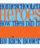 Homeschooled Heroes- How They Did It 