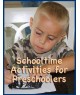 Schooltime Activities for Preschoolers