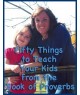 Fifty Things to Teach Your Kids From the Book of Proverbs