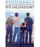 What About Socialization