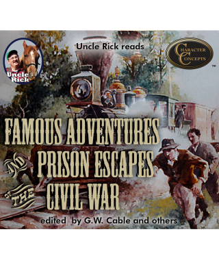 Uncle Rick Reads Famous Adventures and Prison Escapes of the Civil War