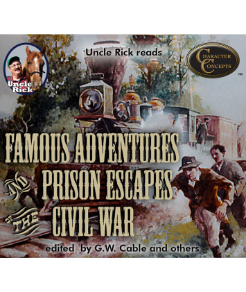 Uncle Rick Reads Famous Adventures and Prison Escapes of the Civil War