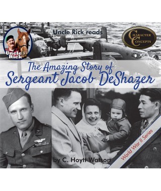 Uncle Rick Reads The Amazing Story of Sergeant Jake DeShazer Audio book on CD