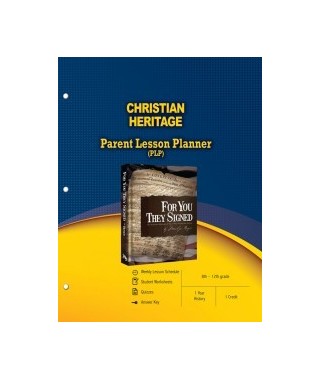 For You They Signed Christian Heritage Parent Lesson Plan Guide 