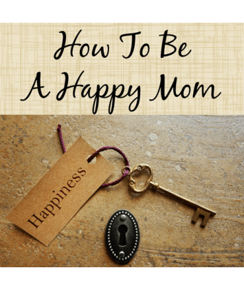 How to Choose Happiness as a Mom
