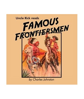 Uncle Rick Reads Famous Frontiersmen  (Audio Download)
