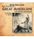 Uncle Rick Reads True Stories of Great Americans for Young Americans Audio