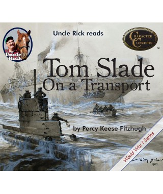 Uncle Rick Reads Tom Slade on a Transport Audio book