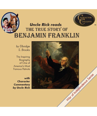 Uncle Rick Reads The True Story of Benjamin Franklin Digital audiobook