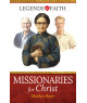 Missionaries for Christ- Legends of Faith Series