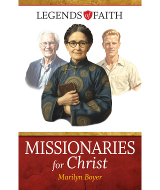 Missionaries for Christ- Legends of Faith Series