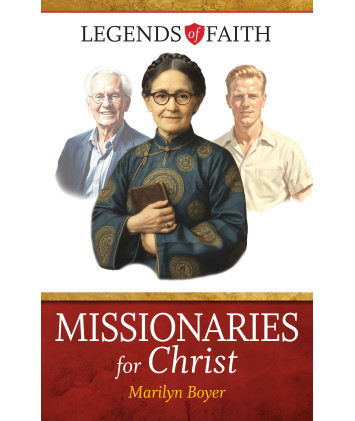 Missionaries for Christ- Legends of Faith Series