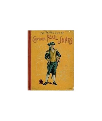 The Heroic Life of John Paul Jones (E-Book)