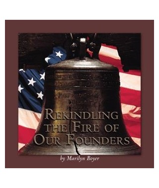 Rekindling the Fire of Our Founders Audio Download by Marilyn Boyer